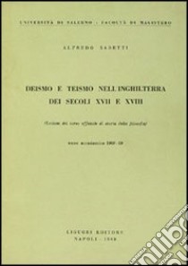 Deismo e teismo nell'Inghilterra dei secoli XVII e XVIII libro di Sabetti Alfredo