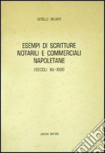 Esempi di scritture notarili commerciali napoletane (secc. XV-XVII) libro di Salvati Catello