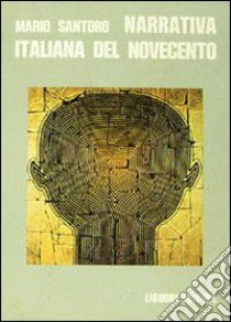 Narrativa italiana del Novecento libro di Santoro Mario