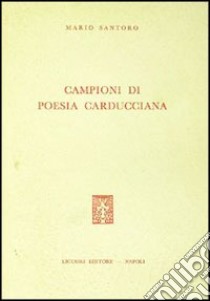 Campioni di poesia carducciana libro di Santoro Mario