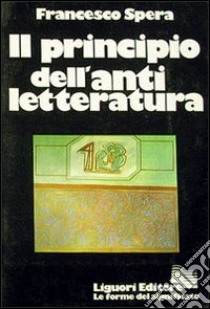 Il principio dell'antiletteratura libro di Spera Francesco