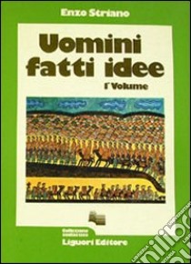 Uomini, fatti, idee libro di Striano Enzo