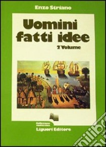 Uomini, fatti, idee libro di Striano Enzo