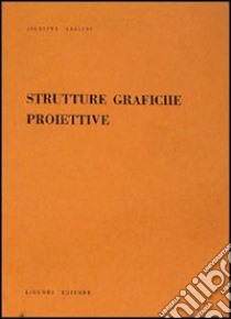 Strutture grafiche e proiettive libro di Tallini Giuseppe