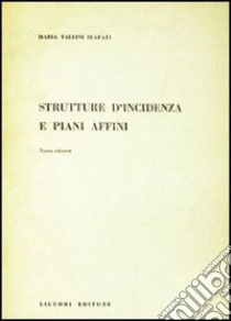 Strutture d'incidenza e piani affini libro di Scafati Maria Tallini