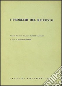 I problemi del racconto libro di Tartaro Achille; Pastore R. (cur.)