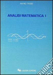 Analisi matematica. Vol. 1 libro di Troisi Mario