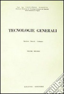 Tecnologie generali. Vol. 2 libro di Valente Salvatore