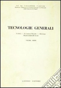 Tecnologie generali. Vol. 3 libro di Valente Salvatore