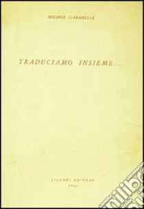 Traduciamo insieme libro di Ciaramella Michele