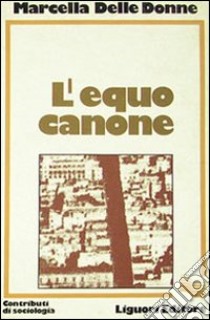 L'equo canone libro di Delle Donne Marcella