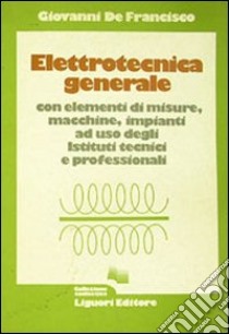 Elettrotecnica generale libro di De Francisco Giovanni