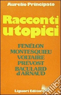 Racconti utopici libro di Principato Aurelio