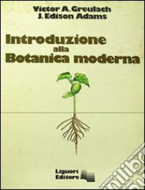 Introduzione alla botanica moderna libro di Greulach Victor A.; Adams J. Edison