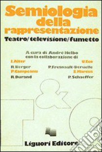 Semiologia della rappresentazione libro di Helbo André