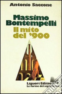 Massimo Bontempelli. Il mito del '900 libro di Saccone Antonio