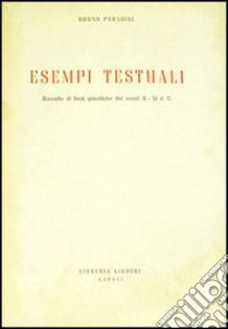 Esempi testuali (raccolta di fonti giuridiche dei secoli II-XI d. C.) libro di Paradisi Bruno