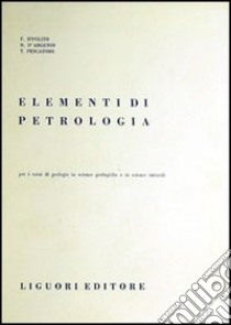 Elementi di petrologia libro di Ippolito Felice; D'Argenio Bruno; Pescatore Tullio S.