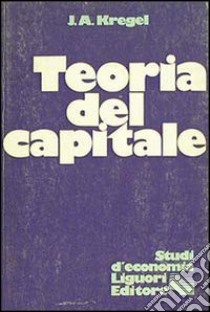 Teoria del capitale libro di Kregel Jan Allen