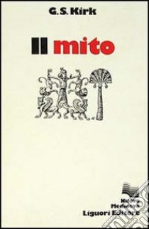 Il mito libro di Kirk Geoffrey S.