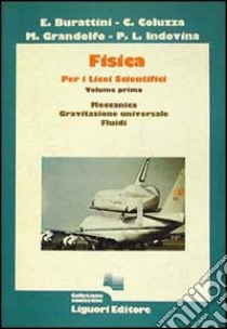 Fisica. Per il Liceo scientifico. Vol. 1 libro di Burattini Emilio