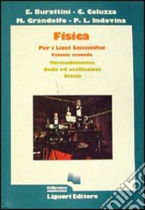 Fisica. Per il Liceo scientifico. Vol. 2 libro di Burattini Emilio