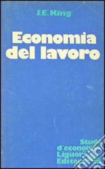 Economia del lavoro libro di King John