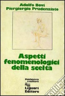 Aspetti fenomenologici della scelta libro di Bovi Adolfo; Prudenziato Piergiorgio