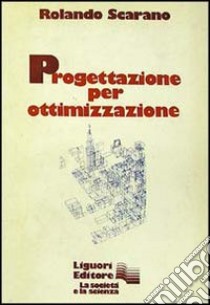 Progettazione per ottimizzazione libro di Scarano Rolando