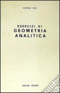 Esercizi di geometria analitica libro di Pica Giustina