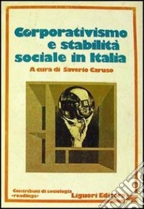 Corporativismo e stabilità sociale in Italia libro di Caruso S. (cur.)