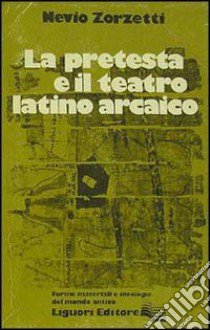 La pretesta e il teatro latino arcaico libro di Zorzetti Nevio