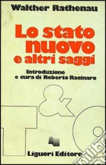 Lo stato nuovo e altri saggi libro di Rathenau Walter; Racinaro R. (cur.)