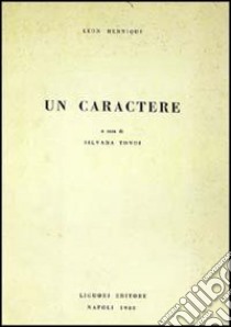 Un Caractère libro di Hennique Leon; Tondi S. (cur.)