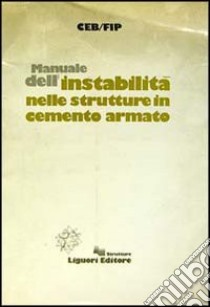 Manuale dell'instabilità nelle strutture in cemento armato libro di CEB (cur.); FIB (cur.)