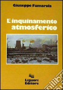 L'inquinamento atmosferico libro di Fumarola Giuseppe