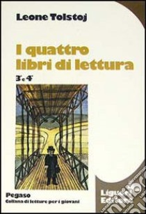 I quattro libri di lettura (3-4) libro di Tolstoj Lev