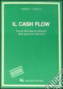 Il cash flow libro di Riebold Gilbert