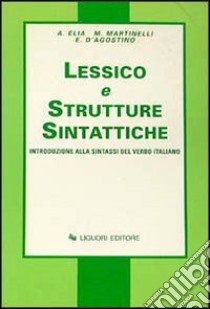 Lessico e strutture sintattiche libro di D'Agostino Emilio; Elia Annibale; Martinelli M.