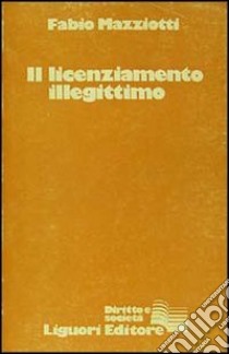 Il licenziamento illegittimo libro di Mazziotti Fabio