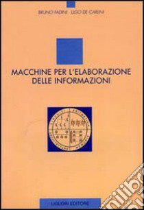 Macchine per l'elaborazione delle informazioni libro di Fadini Bruno; De Carlini Ugo