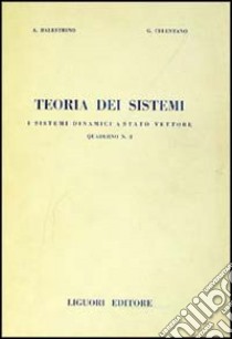 Teoria dei sistemi. Quaderno. Vol. 3: I sistemi dinamici a stato vettore libro di Balestrino Aldo; Celentano Giovanni