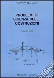 Problemi di scienza delle costruzioni. Vol. 3 libro di Franciosi Vincenzo