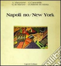 Napoli no/New York libro di Abruzzese Alberto