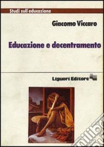 Educazione e decentramento libro di Viccaro Giacomo