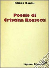 Poesie di Cristina Rossetti libro di Donini Filippo