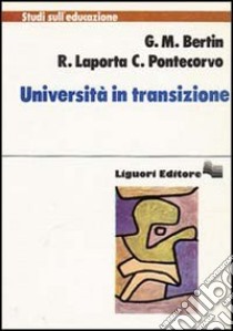 Università in transizione libro di Bertin Giovanni M.; Laporta Raffaele; Pontecorvo Clotilde