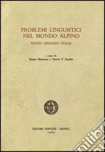 Problemi linguistici nel mondo alpino libro di Martinoni Renato