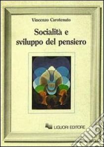 Socialità e sviluppo del pensiero libro di Carotenuto Vincenzo