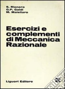 Esercizi e complementi di meccanica razionale. Vol. 2 libro di Rionero Salvatore; Galdi Giovanni; Maiellaro Michele